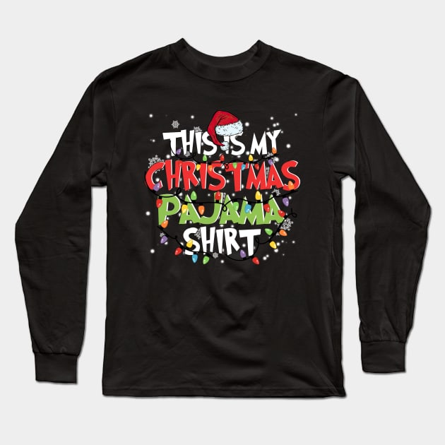 This Is My Christmas Pajama Shirt Xmas Lights Funny Holiday Long Sleeve T-Shirt by ruffianlouse